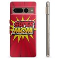 Etui TPU - Google Pixel 7 Pro - Super Mom